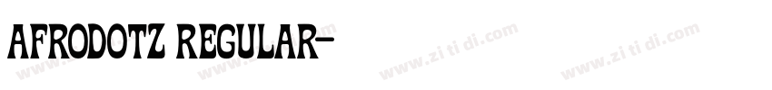 Afrodotz Regular字体转换 Afrodotz Regular字体转换